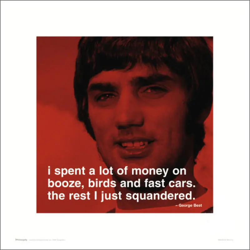 George Best "Booze, Birds, Cars" Poster Print - iPhilosophy Print