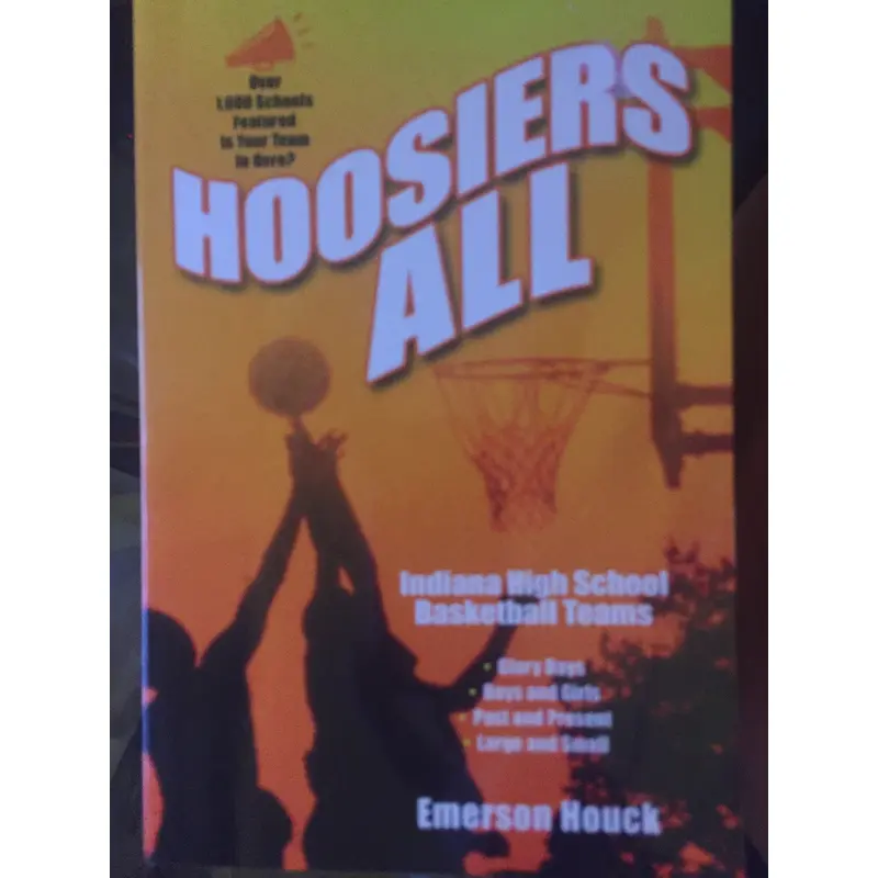Hoosiers All, Indiana High School Basketball Paperback Book